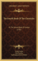The Fourth Book Of The Chronicles: Or The Second Book Of Gordon (1781)