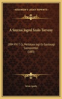 A Szerzoi Jogrol Szolo Torveny: 1884 XVI T. Cz, Meltatasa Jogi Es Gazdasagi Szempontbol (1885)