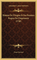 Histoire De L'Origine Et Des Premiers Progres De L'Imprimerie (1740)