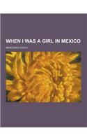 When I Was a Girl in Mexico