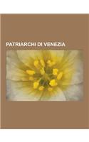 Patriarchi Di Venezia: Papa Giovanni Paolo I, Papa Giovanni XXIII, Patriarcato Di Venezia, Papa Pio X, Angelo Scola, Adeodato Giovanni Piazza