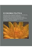Economia Politica: Mercantilismo, Fundamentalismo de Livre Mercado, Orcamento Participativo, Adam Smith, Decrescimento(Portuguese)