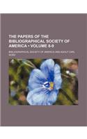 The Papers of the Bibliographical Society of America Volume 8-9