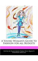 A Young Woman's Guide to Fashion for All Budgets