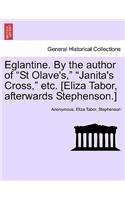 Eglantine. by the Author of 