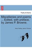 Miscellanies and Poems ... Edited, with Preface, by James P. Browne.