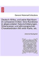 Deutsch-Afrika, und seine Nachbarn im schwarzen Erdteil. Eine Rundreise in abgerundeten Naturschilderungen, Sittenscenen und ethnograpischen Charakterbildern Mit einer Karte, etc.