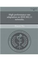 High Performance Rate Adaptation on IEEE 802.11 Networks.: (English)
