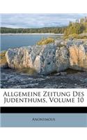 Allgemeine Zeitung Des Judenthums, Volume 10