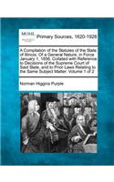 Compilation of the Statutes of the State of Illinois: Of a General Nature, in Force January 1, 1856, Collated with Reference to Decisions of the Supreme Court of Said State, and to Prior Laws Relating t