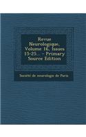 Revue Neurologique, Volume 16, Issues 15-25... - Primary Source Edition