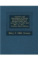 Ancestry and Descendants of Deacon David Batchelder of Hampton Falls, N.H., Born Jan. 13, 1736, Died Mar. 11, 1811 - Primary Source Edition: (English)