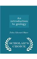 An Introduction to Geology - Scholar's Choice Edition