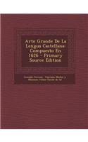 Arte Grande De La Lengua Castellana: Compuesto En 1626