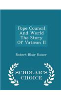 Pope Council and World the Story of Vatican II - Scholar's Choice Edition