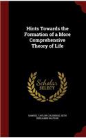 Hints Towards the Formation of a More Comprehensive Theory of Life