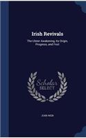 Irish Revivals: The Ulster Awakening, Its Origin, Progress, and Fruit