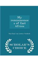 My Reminiscences of East Africa; - Scholar's Choice Edition