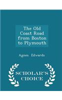 The Old Coast Road from Boston to Plymouth - Scholar's Choice Edition