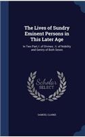 The Lives of Sundry Eminent Persons in This Later Age