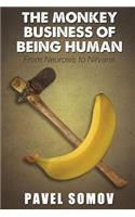 Monkey Business of Being Human: from Neurosis to Nirvana