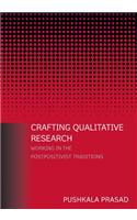 Crafting Qualitative Research: Working in the Postpositivist Traditions