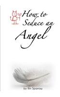 How to Seduce an Angel