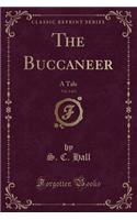 The Buccaneer, Vol. 1 of 3: A Tale (Classic Reprint)(English)