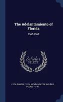 THE ADELANTAMIENTO OF FLORIDA: 1565-1568