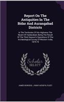 Report On The Antiquities In The Bidar And Aurangabad Districts