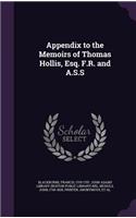 Appendix to the Memoirs of Thomas Hollis, Esq. F.R. and A.S.S