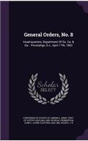 General Orders, No. 8