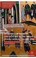 Histories of Medicine and Healing in the Indian Ocean World, Volume One