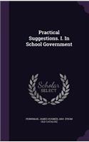 Practical Suggestions. I. In School Government