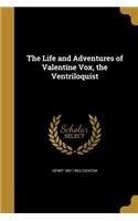 The Life and Adventures of Valentine Vox, the Ventriloquist