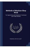 Methods of Machine Shop Work