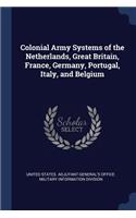 Colonial Army Systems of the Netherlands, Great Britain, France, Germany, Portugal, Italy, and Belgium