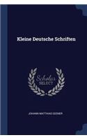 Kleine Deutsche Schriften