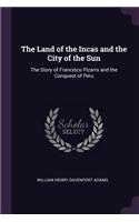 The Land of the Incas and the City of the Sun