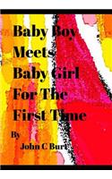 Baby Boy Meets Baby Girl For The First Time.