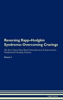 Reversing Rapp-Hodgkin Syndrome: Overcoming Cravings The Raw Vegan Plant-Based Detoxification & Regeneration Workbook for Healing Patients. Volume 3