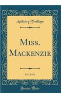 Miss. Mackenzie, Vol. 2 of 2 (Classic Reprint)