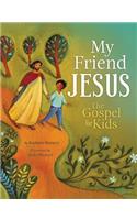 My Friend Jesus: The Gospel for Kids