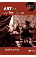 Art as Performance: (New Directions in Aesthetics)