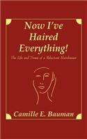 Now I've Haired Everything!: The Life and Times of a Reluctant Hairdresser(English)