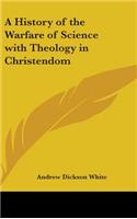 History of the Warfare of Science with Theology in Christendom