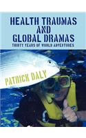 Health Traumas and Global Dramas