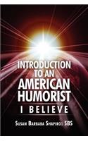 Introduction to an American Humorist: I Believe