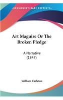 Art Maguire Or The Broken Pledge: A Narrative (1847)
