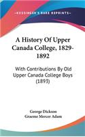 History Of Upper Canada College, 1829-1892